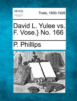 David L. Yulee vs. F. Vose.} No. 166