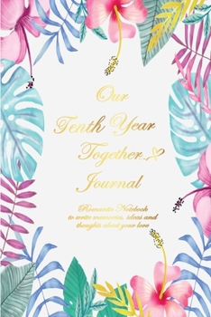 Paperback Our Tenth Year Together Journal: Lined Notebook / Journal Gift, 120 Pages, 6x9, Soft Cover, Matte Finish Book