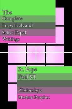 Paperback The Complete Encyclicals and Select Papal Writings Book