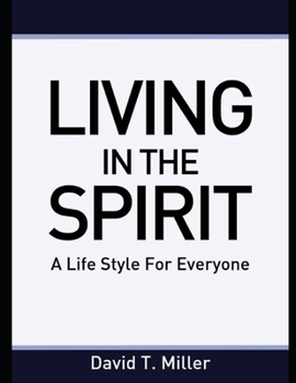 Paperback Living in the Spirit: A Lifestyle for everyone Book