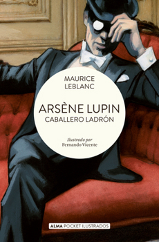 Arsène Lupin, caballero ladrón / Arsène Lupin, gentleman thief (Pocket ilustrado) (Spanish Edition)