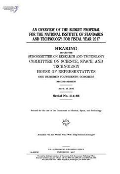 An Overview of the Budget Proposal for the National Institute of Standards and Technology for Fiscal Year 2017: Hearing Before the Subcommittee on Research and Technology