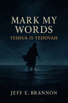 Paperback Mark My Words: Yeshua is Yehovah Book