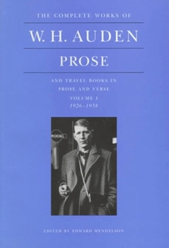 The Complete Works of W. H. Auden: Prose and Travel Books in Prose and Verse, 1926-38 - Book  of the Complete Works of W. H. Auden