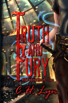 Paperback Truth and Fury: The Abredea Series Book Two Book