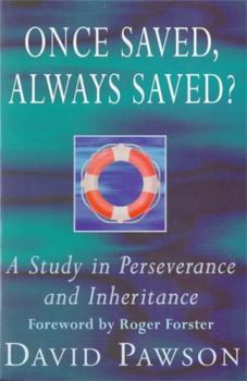 Paperback Once Saved, Always Saved?: A Study in Perseverance and Inheritance Book