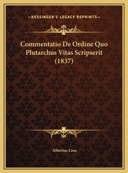 Hardcover Commentatio De Ordine Quo Plutarchus Vitas Scripserit (1837) [Latin] Book