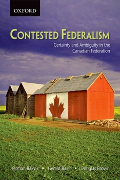 Paperback Contested Federalism: Certainty and Ambiguity in the Canadian Federation Book
