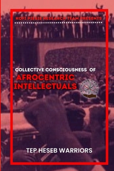Paperback Collective Consciousness of Afrocentric Intellectuals vol 1 Book