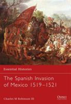 Paperback The Spanish Invasion of Mexico 1519-1521 Book