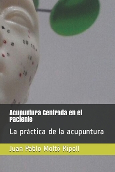 Paperback Acupuntura Centrada en el Paciente: La práctica de la acupuntura [Spanish] Book
