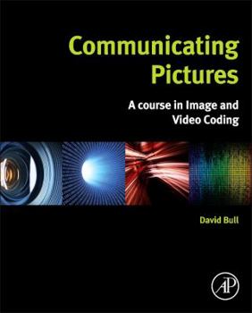 Hardcover Communicating Pictures: A Course in Image and Video Coding Book
