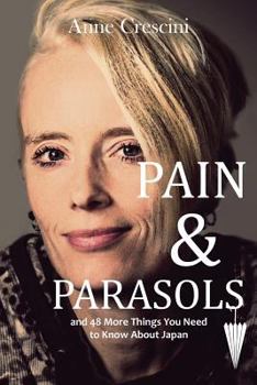 Paperback Pain & Parasols: and 48 More Things You Need to Know About Japan Book