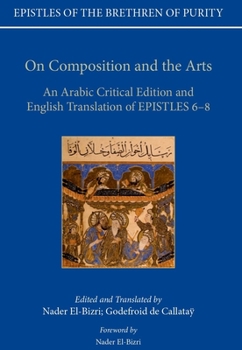 Hardcover On Composition and the Arts: An Arabic Critical Edition and English Translation of Epistles 6-8 Book