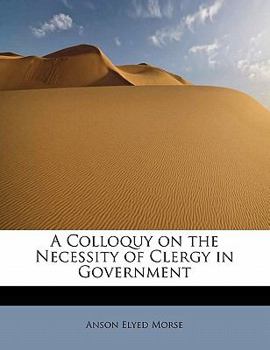 A Colloquy on the Necessity of Clergy in Government
