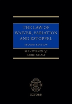 The Law of Waiver, Variation and Estoppel