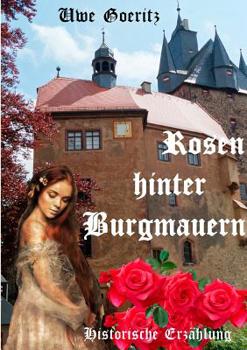 Rosen hinter Burgmauern (German Edition)