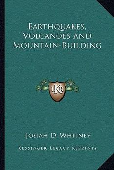 Paperback Earthquakes, Volcanoes And Mountain-Building Book
