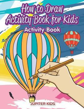 Paperback How to Draw Activity Book for Kids Activity Book