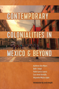 Hardcover Contemporary Colonialities in Mexico and Beyond Book