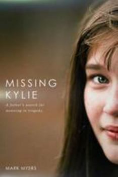 Paperback Missing Kylie: A Father's Search for Meaning in Tragedy Book