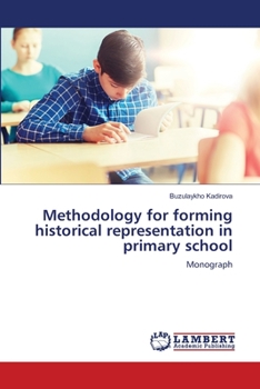 Paperback Methodology for forming historical representation in primary school Book