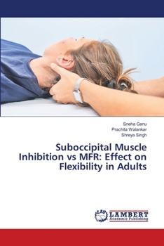 Suboccipital Muscle Inhibition vs MFR: Effect on Flexibility in Adults