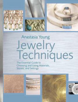 Spiral-bound Jewelry Techniques: The Essential Guide to Choosing and Using Materials, Stones, and Settings Book
