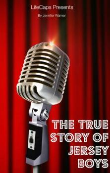 Paperback The True Story of the Jersey Boys: The Story Behind Frankie Valli and The Four Seasons Book