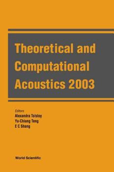 Hardcover Theoretical and Computational Acoustics 2003 Book