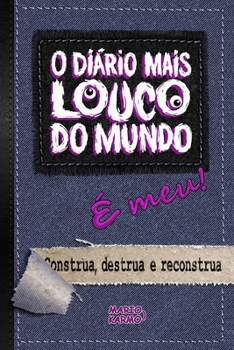 Paperback O Diário Mais Louco Do Mundo: É MEU! Construa, destrua e reconstrua [Portuguese] Book