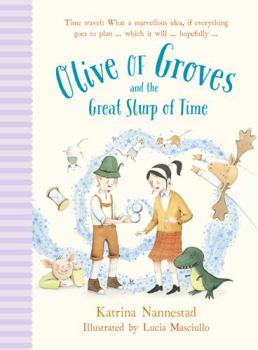 Paperback Olive of Groves and the Great Slurp of Time Book