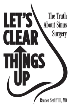 Hardcover Let's Clear Things Up: The Truth about Sinus Surgery Book