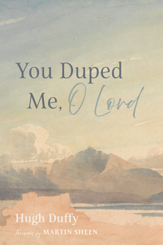 Paperback You Duped Me, O Lord Book