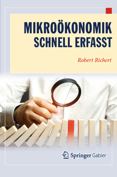Mikroökonomik - Schnell erfasst (Wirtschaft – Schnell erfasst)