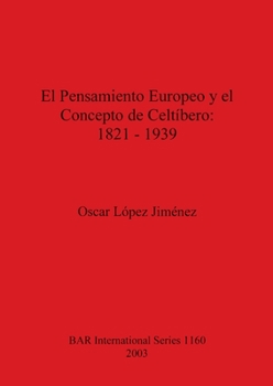 Paperback El Pensamiento Europeo y el Concepto de Celtíbero - 1821-1939 [Spanish] Book