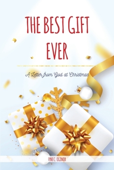 Paperback The Best Gift Ever: A Letter from God at Christmas Book