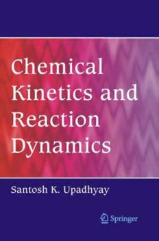 Hardcover Chemical Kinetics and Reaction Dynamics Book