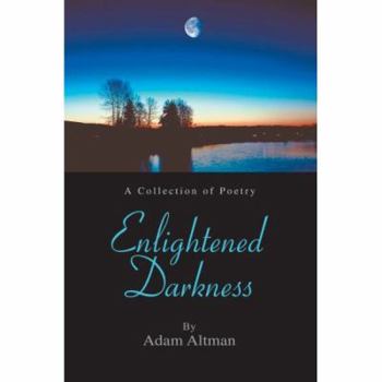 Paperback Enlightened Darkness: A Collection of Poetry Book
