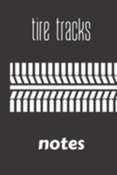 tire tracks notes: small lined Cycling Notebook / Travel Journal to write in (6'' x 9'') 120 pages
