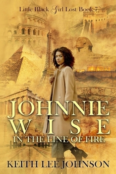 Paperback Little Black Girl Lost: Book 7 Johnnie Wise In The Line Of Fire Book