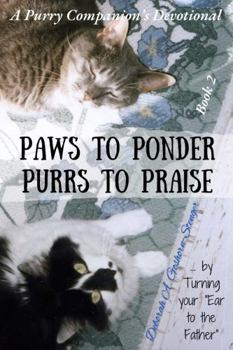 Paperback Paws to Ponder Purrs to Praise Devotional (The Purry Companion's Series) Book