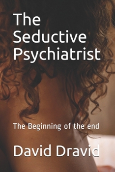 Paperback The Seductive Psychiatrist: The Beginning of the end Book