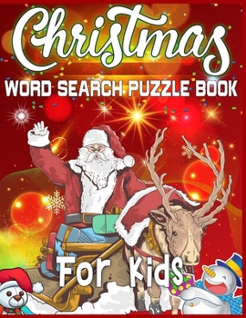 Paperback Christmas Word Search Puzzle Book For Kids: Exercise your brain and fill your heart with Christmas spirit A Brain Games For Smart Kids Book