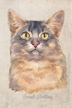 Somali Shorthair Cat Portrait Notebook: Blank Lined Journal for Cat Lovers, Cat Mom, Cat Dad and Pet Owners | 6x9 with College Ruled Pages (Watercolor Cat Journals)