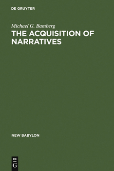 Hardcover The Acquisition of Narratives: Learning to Use Language Book