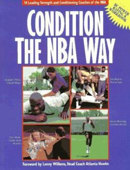 Paperback Condition the NBA Way: 14 Leading Strength and Conditioning Coaches of the NBA Book