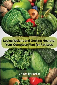 Paperback Losing Weight and Getting Healthy: Your Complete Plan for Fat Loss Book