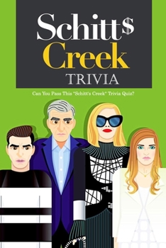 Paperback Schitt Creek Trivia: Can You Pass This "Schitt's Creek" Trivia Quiz?: Schitt Creek Quiz Book