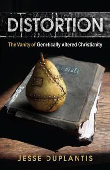 Paperback Distortion: The Vanity of Genetically Altered Christianity Book
